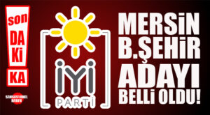 FLAŞ GELİŞME… İYİ PARTİ MERSİN BÜYÜKŞEHİR ADAYI BELLİ OLDU!