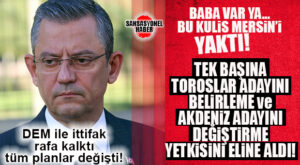 GECENİN BOMBA KULİSİ! ÖZGÜR ÖZEL’E VERİLEN YETKİDE FLAŞ DETAY: TOROSLAR’I BELİRLEYECEK, AKDENİZ’İ DEĞİŞTİREBİLİR!