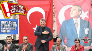 ANAMUR’DA SEÇİM: MHP’Lİ KILINÇ ÖREN’DE TOKİ SAKİNLERİYLE BULUŞTU