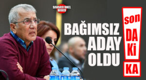 BOMBA SON DAKİKA… NEŞET TARHAN BAĞIMSIZ ADAY OLDU!