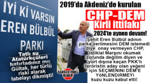 AKDENİZ’DE PARKA “ŞEHİT EREN BÜLBÜL” İSMİNİ VERMEK İSTEMEYEN VE “İSTİKLAL MARŞINI OKUMAK İSTEMİYORUM” DİYENLERİN KİRLİ İTTİFAKI SEÇİMLER İÇİN YENİDEN HAREKETE GEÇTİ!