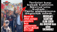 MERSİN İÇİN KANTON HAYALİ KURAN DEM’Lİ ALİ BOZAN, NEVRUZ MİTİNGİNDE TERÖRİST BAŞININ NEVRUZUNU KUTLADI! TABİ Kİ ŞAŞIRMADIK…