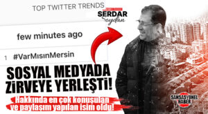 SOSYAL MEDYADA SERDAR SOYDAN ZİRVEYE ÇIKTI… GÜNDEMDE SOYDAN VAR!