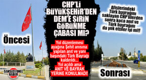BU DA OLDU: CHP’Lİ BÜYÜKŞEHİR YOLU AÇTI, ŞEHİDİMİZİN ANITI VE TÜRK BAYRAĞINI YOK ETTİ!