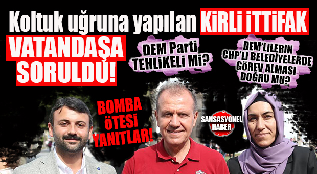 BOMBA ANKET: CHP-DEM KİRLİ İTTİFAKI VATANDAŞA SORULDU… BOMBA YANITLAR, YANITLARIN BOMBA ÖTESİ ORANLARI…