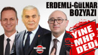 BOZYAZI, GÜLNAR VE ERDEMLİ, MHP’DE KALDI…