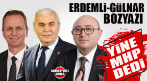 BOZYAZI, GÜLNAR VE ERDEMLİ, MHP’DE KALDI…
