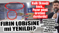 BİRİ HALKÇI MI DEMİŞTİ: ÖNCE İŞÇİ ÇIKARDI, ŞİMDİ DE HALK EKMEĞİ KISTI! PAZAR GÜNÜ TARSUSLU DAR GELİRLİ EKMEK YEMESİN!