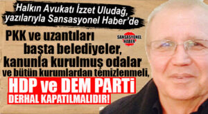 HALKIN AVUKATI İZZET ULUDAĞ: “TÜRK MİLLİ DEVLETİ’NİN BİR PARÇASI OLAN BELEDİYELER, SADECE TÜRK MİLLETİ’NE AİTTİR!”
