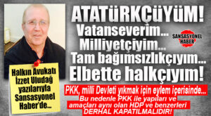 HALKIN AVUKATI İZZET ULUDAĞ: “PKK İLE YAPILARI, AMAÇLARI VE EYLEMLERİ AYNI OLAN HDP’NİN KAPATILMASI KAÇINILMAZDIR!”