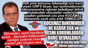 SGK BORCU YÜZÜNDEN HACİZ YİYEN CHP’Lİ SEÇER’DEN “YOK ARTIK” DENECEK 2019 BAHANESİ!