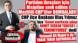CADI AVINA MARUZ KALAN MEZİTLİLİ CHP’LİLER BOMBALADI: ALİ MAHİR VE AHMET SERKAN TUNCER HAKKINDA ŞOK İDDİALAR!