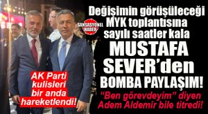 BOMBA GELDİ: AK PARTİLİ MUSTAFA SEVER ÖYLE BİR MESAJ ATTI Kİ… İL BAŞKANI MI OLUYOR?