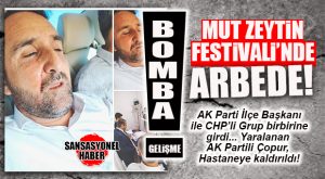 FLAŞ GELİŞME… MUT ZEYTİN FESTİVALİNDE ARBEDE… AK PARTİ İLÇE BAŞKANI YARALANDI!
