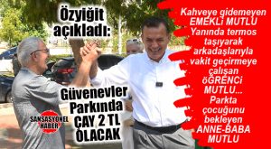 BÜYÜKŞEHİR’İN YAPMADIĞI SU FATURASINI UCUZLATMA İŞİNE DE SEN EL AT BAŞKAN: MOLA EVİ’NDE ÇAY 2 TL OLACAK!