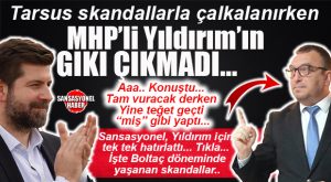 HAFTANIN “YEMEDİK BUNU” HABERİDİR: MHP TARSUS İLÇE BAŞKANI YILDIRIM, YİNE BOLTAÇ’I “TEĞET” GEÇTİ…