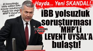 YANDI ORTALIK: İBB OPERASYONUNDA SUÇ ÖRGÜTÜYLE İLİŞKİLENDİRİLEN ARAÇLAR MHP MERSİN MİLLETVEKİLİ LEVENT UYSAL’A AİT ÇIKTI