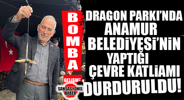 FLAŞ GELİŞME: ANAMUR DRAGON PARKI’NDA CHP’Lİ ANAMUR BELEDİYESİ TARAFINDAN YAPILAN SAHİL ÇALIŞMASI MİLLİ PARKLAR TARAFINDAN “DURDURULDU!”