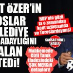 BOMBA İFADEDEKİ ŞOK MERSİN DETAYI SANSASYONEL’DE: “AHMET ÖZER’İN TOROSLAR BELEDİYE BAŞKAN ADAYLIĞINI ÖCALAN İSTEDİ”
