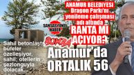 BOMBA SORU: ANAMUR DRAGON PARKI, YENİLEME ÇALIŞMASI ADI ALTINDA RANTA MI AÇILIYOR?