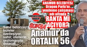 BOMBA SORU: ANAMUR DRAGON PARKI, YENİLEME ÇALIŞMASI ADI ALTINDA RANTA MI AÇILIYOR?