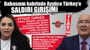 FLAŞ GELİŞME… AYYÜCE TÜRKEŞ’E BABASININ MEZARINDA SALDIRI GİRİŞİMİ: İYİ PARTİLİ KOCAMAZ’DAN BAKAN YERLİKAYA’YA ÇAĞRI: “SALDIRGANLARI BİR AN EVVEL BULUN!”