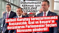 CHP KURULTAYI SORUŞTURMASI: ARALARINDA CHP’Lİ ALİ MAHİR’İN DE OLDUĞU 9 MİLLETVEKİLİNİN DOSYASI AYRILDI