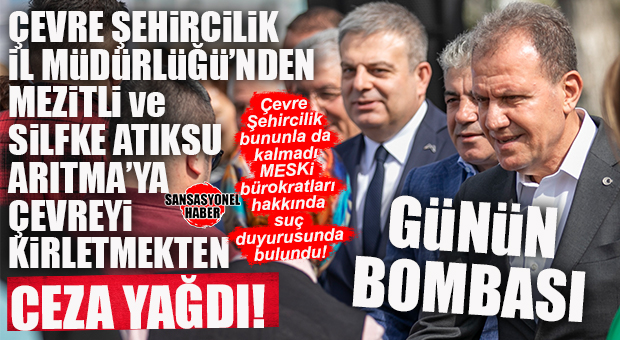 BOMBAAA… MESKİ SİLİFKE VE MEZİTLİ ATIKSU ARITMA’YA ÇEVRE ŞEHİRCİLİK İL MÜDÜRLÜĞÜ CEZA KESTİ, BÜROKRATLARA ÇEVREYİ KİRLETMEKTEN SUÇ DUYURUSUNDA BULUNDU!
