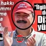 İDDİALAR İSPATLANDI: TOROSLAR İŞÇİSİNİ DİSK’E YÖNLENDİRDİĞİ SÖYLENEN DEM MONTESİ YILDIZ, “KARIŞMIYORUM” DİYORDU… 1 MAYIS’TA DİSK’LE BERABER YÜRÜDÜ… YERSEN!
