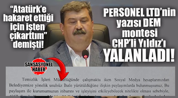 OLAYA GEL: DEM MONTESİ CHP’Lİ YILDIZ’I BELEDİYE ŞİRKETİ PERSONEL A.Ş’NİN YAZISI BOŞA DÜŞÜRDÜ!