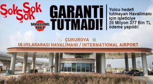 ÇUKUROVA HAVALİMANI’NDA HEDEFLENEN YOLCU KAPASİTESİNE ULAŞILAMADI: FİRMAYA 20 MİLYON TL ÖDEME!