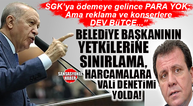 BOMBA KULİS: BELEDİYELERE YENİ DÜZENLEME… BAŞKANIN YETKİSİNE SINIRLAMA, BÜTÇEYE VALİLİK DENETİMİ…
