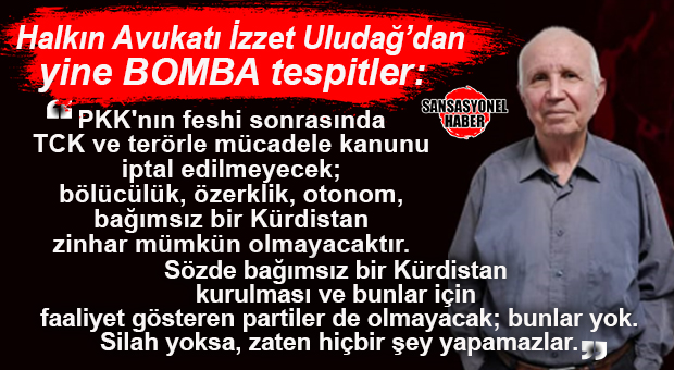 HALKIN AVUKATI İZZET ULUDAĞ YAZDI: “PKK’NIN FESHİ SONRASI BUNLAR OLMAYACAK!”