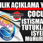 SON DAKİKA… MERSİN VALİLİĞİNDEN TARSUS’TAKİ ÇOCUK TACİZİYLE İLGİLİ AÇIKLAMA GELDİ: ZANLI TUTUKLANDI, MÜZİK ALETİ SATAN DÜKKâN MÜHÜRLENDİ!