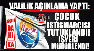 SON DAKİKA… MERSİN VALİLİĞİNDEN TARSUS’TAKİ ÇOCUK TACİZİYLE İLGİLİ AÇIKLAMA GELDİ: ZANLI TUTUKLANDI, MÜZİK ALETİ SATAN DÜKKâN MÜHÜRLENDİ!