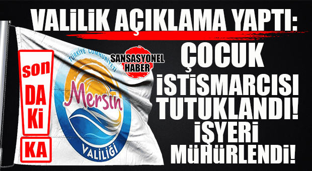 SON DAKİKA… MERSİN VALİLİĞİNDEN TARSUS’TAKİ ÇOCUK TACİZİYLE İLGİLİ AÇIKLAMA GELDİ: ZANLI TUTUKLANDI, MÜZİK ALETİ SATAN DÜKKâN MÜHÜRLENDİ!
