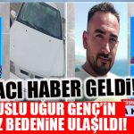 ŞOK HABER… MÜGE ANLI DA ARIYORDU: TARSUSLU GENCİN CANSIZ BEDENİNE ULAŞILDI!