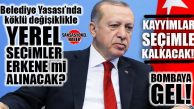 BOMBA GELDİ… BELEDİYE YASASI DÜZENLEMELERİ, YEREL SEÇİMİ ERKENE ALMAK İÇİN HAZIRLIK MI?