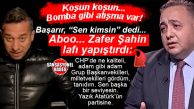 BOMBA ATIŞMA… CHP’Lİ BAŞARIR BAŞLADI; GAZETECİ ZAFER ŞAHİN, BAŞARIR’A YAĞDIRDI!