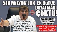 MECLİSİ YOK SAYAN CHP’Lİ YILDIZ’A ŞOK: YILDIZ’A MECLİSTEN TOKAT GİBİ 510 MİLYON’LUK RET!