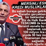TİCARET BAKANI BOLAT DUYURDU: “MERSİNLİ ESNAFA BU SABAHTAN BAŞLAMAK ÜZERE 100 MİLYON LİRA DAHA FİNANSMAN DESTEĞİ SAĞLADIK!”