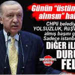 CUMHURBAŞKANI ERDOĞAN “HANGİ CHP’Lİ BELEDİYELERİ” İŞARET ETTİ? “SADECE İSTANBUL DEĞİL, BAŞKA İLLER DE NE YAZIK Kİ DURUM FELAKET!”