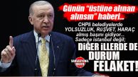CUMHURBAŞKANI ERDOĞAN “HANGİ CHP’Lİ BELEDİYELERİ” İŞARET ETTİ? “SADECE İSTANBUL DEĞİL, BAŞKA İLLER DE NE YAZIK Kİ DURUM FELAKET!”