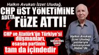 HALKIN AVUKATI İZZET ULUDAĞ YAZDI: “CHP’NİN DÜŞMANLARI, PARTİNİN İÇİNDE VE TAM DA EN TEPESİNDEDİR”