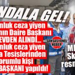 MESKİ’DE ŞOK… BAKANLIKTAN CEZA YİYEN ARITMALARIN DAİRE BAŞKANI GÖREVDEN ALINDI, CEZA YİYEN ARITMALARIN ŞUBE MÜDÜRÜ DAİRE BAŞKANI YAPILDI!