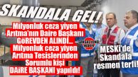 MESKİ’DE ŞOK… BAKANLIKTAN CEZA YİYEN ARITMALARIN DAİRE BAŞKANI GÖREVDEN ALINDI, CEZA YİYEN ARITMALARIN ŞUBE MÜDÜRÜ DAİRE BAŞKANI YAPILDI!