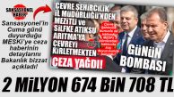 SANSASYONEL’İN DUYURDUĞU MESKİ’YE KESİLEN CEZALARIN DETAYLARI ORTAYA ÇIKTI: MESKİ’NİN 3 ATIKSU TESİSİNE TOPLAM 2 MİLYON 674 BİN TL CEZA…