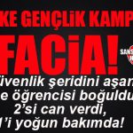 SİLİFKE GENÇLİK KAMPINDA FACİA: 2 ÖĞRENCİ BOĞULDU, 1 ÖĞRENCİ YOĞUN BAKIMDA…