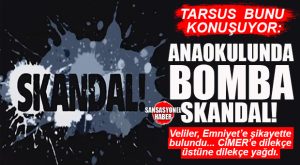 TARSUS BUNU KONUŞUYOR: ANAOKULUNDA BOMBA SKANDAL…