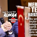MERSİN VALİSİ TOROS: “BU ŞEHİRDE, HİÇBİR TERÖR ODAĞININ VARLIK GÖSTERMESİNE ASLA İZİN VERMEYECEĞİZ!”